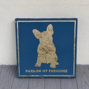 Wall Art - Pardon My Frenchie